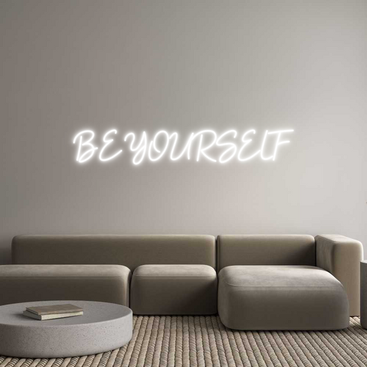 Custom Neon: BE YOURSELF