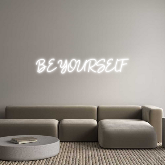 Custom Neon: BE YOURSELF