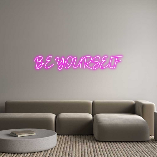 Custom Neon: BE YOURSELF