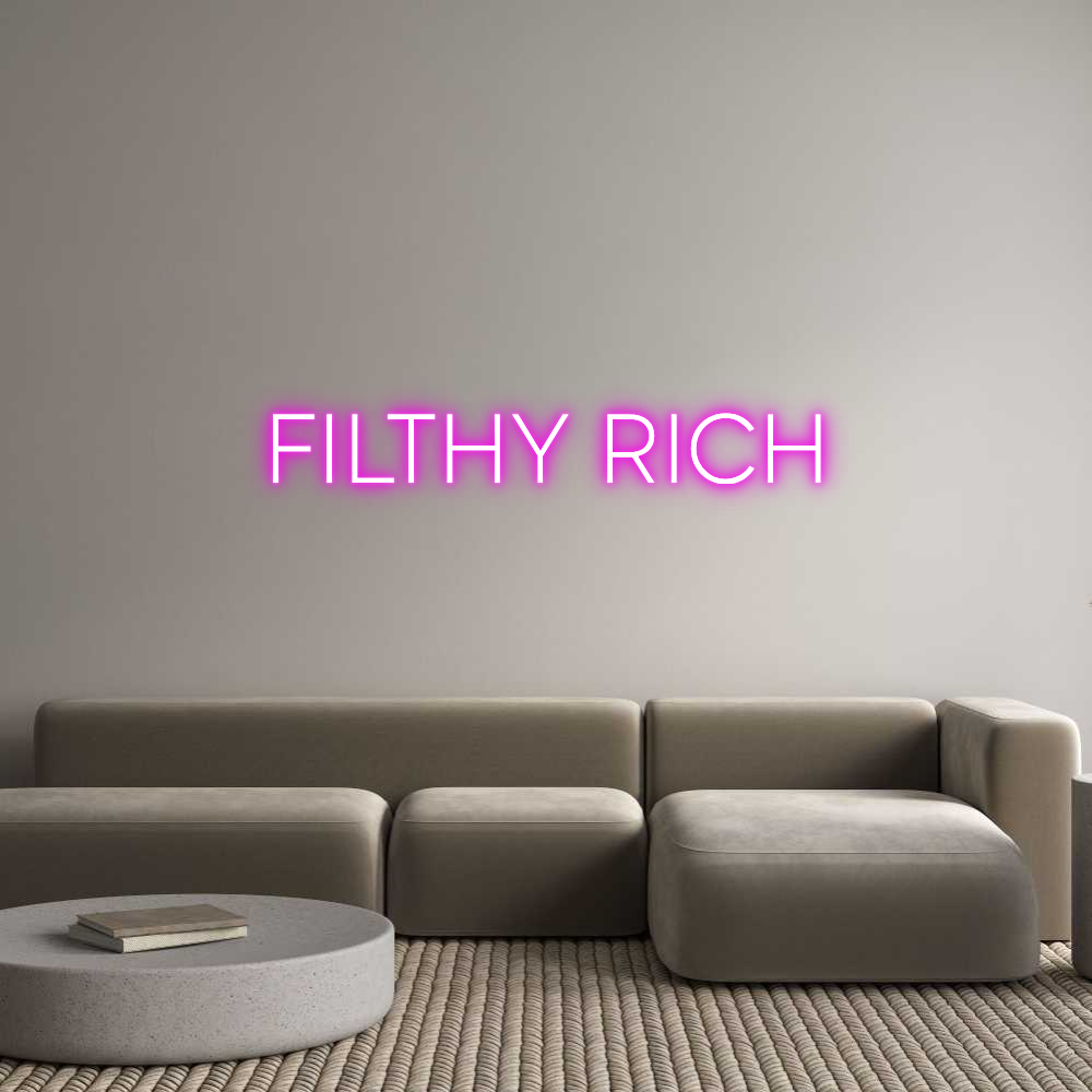 Custom Neon: FILTHY RICH