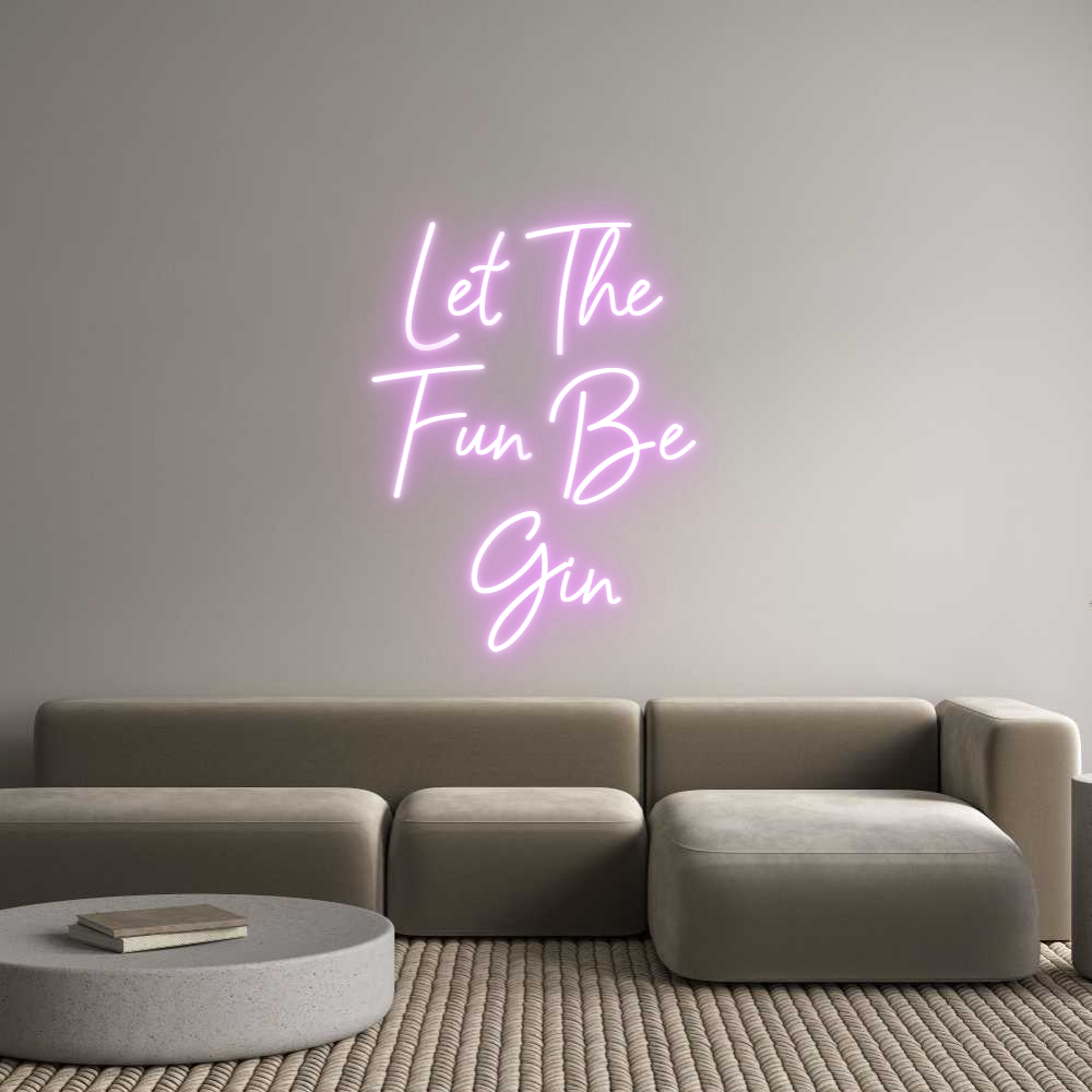 Custom Neon: Let The 
Fun...