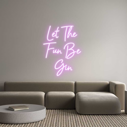 Custom Neon: Let The 
Fun...